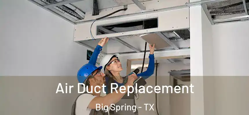  Air Duct Replacement Big Spring - TX