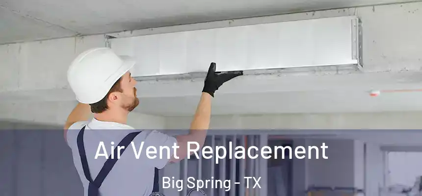  Air Vent Replacement Big Spring - TX