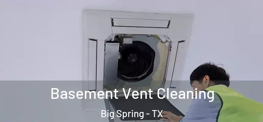  Basement Vent Cleaning Big Spring - TX