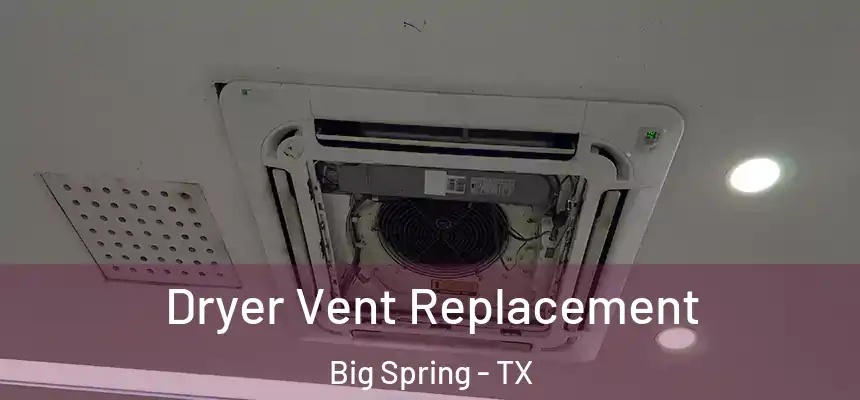 Dryer Vent Replacement Big Spring - TX