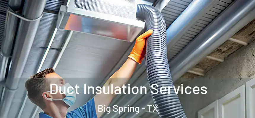  Duct Insulation Services Big Spring - TX