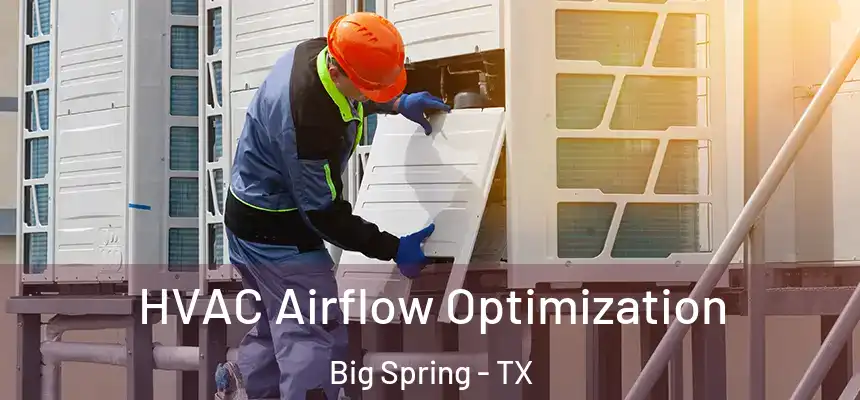 HVAC Airflow Optimization Big Spring - TX