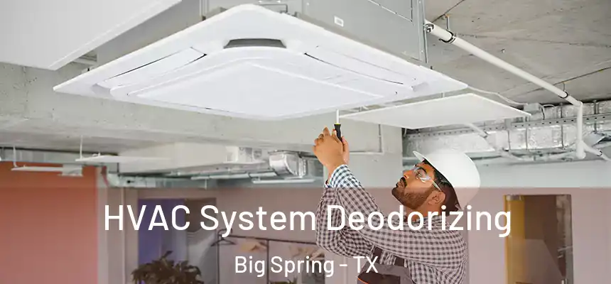 HVAC System Deodorizing Big Spring - TX