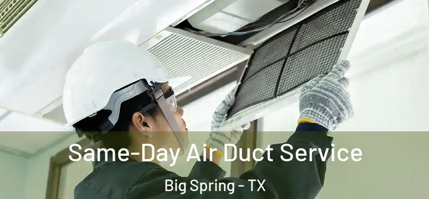  Same-Day Air Duct Service Big Spring - TX