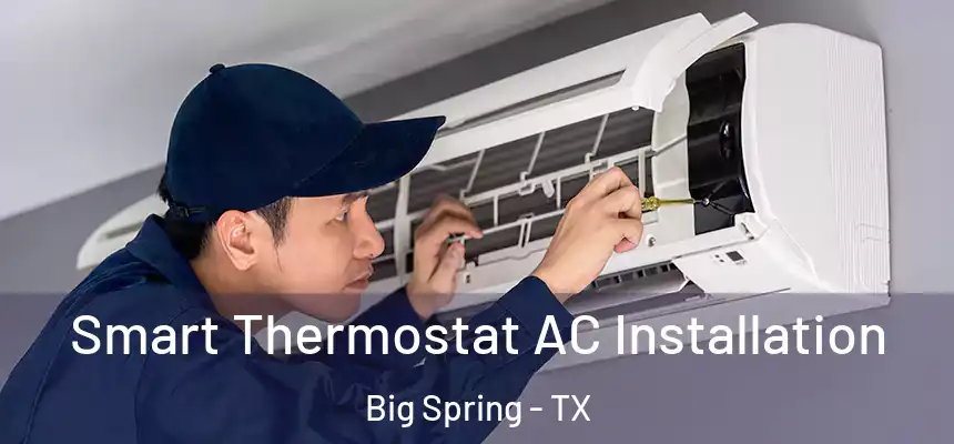  Smart Thermostat AC Installation Big Spring - TX