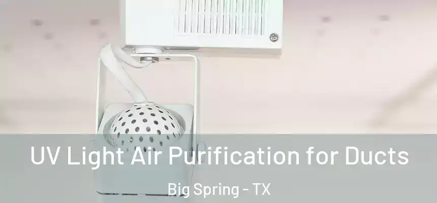 UV Light Air Purification for Ducts Big Spring - TX